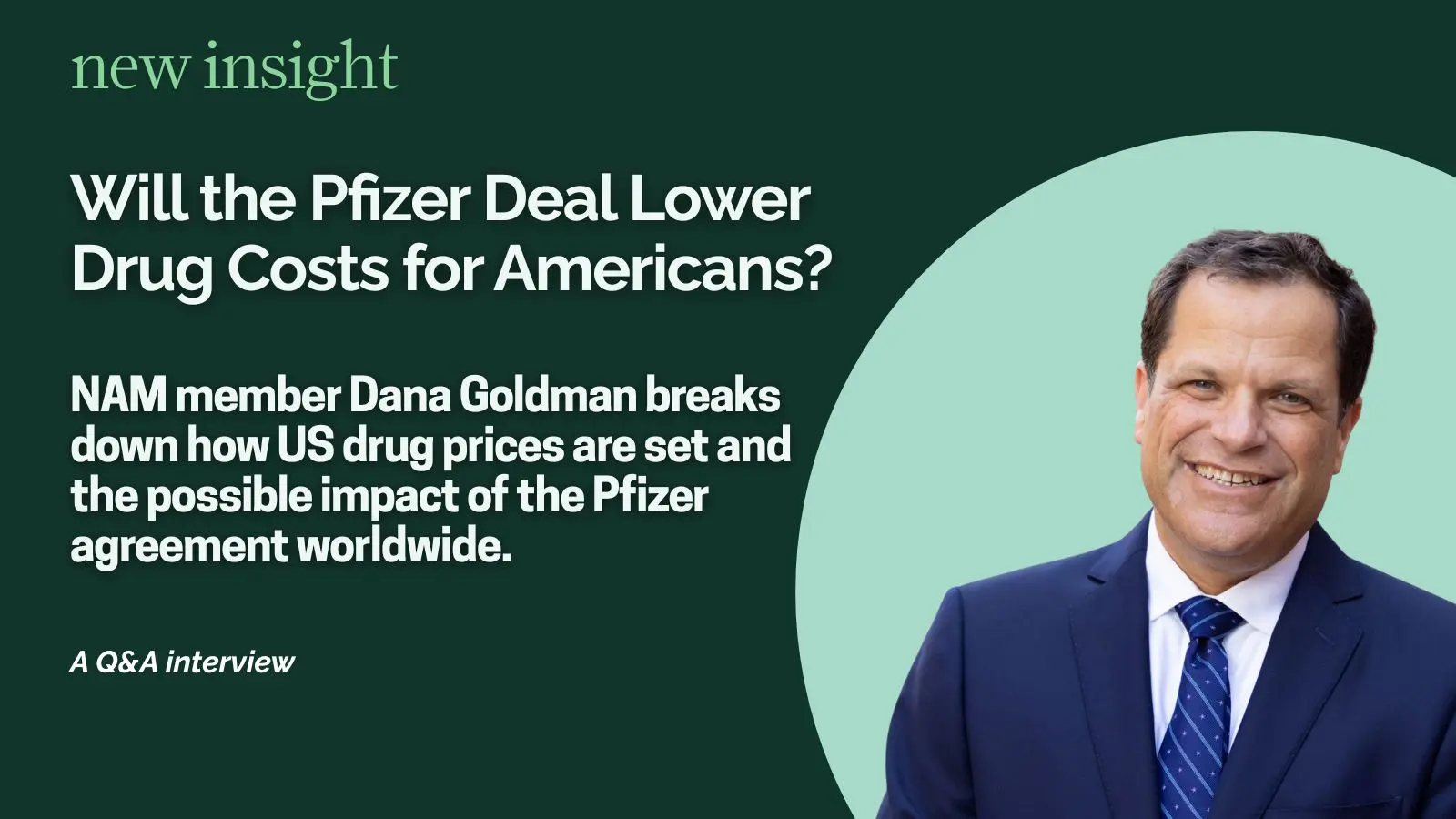 NAM member Dana Goldman breaks down how US drug prices are set and the possible impact of the Pfizer agreement worldwide.