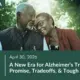 A New Era for Alzheimer's Treatment