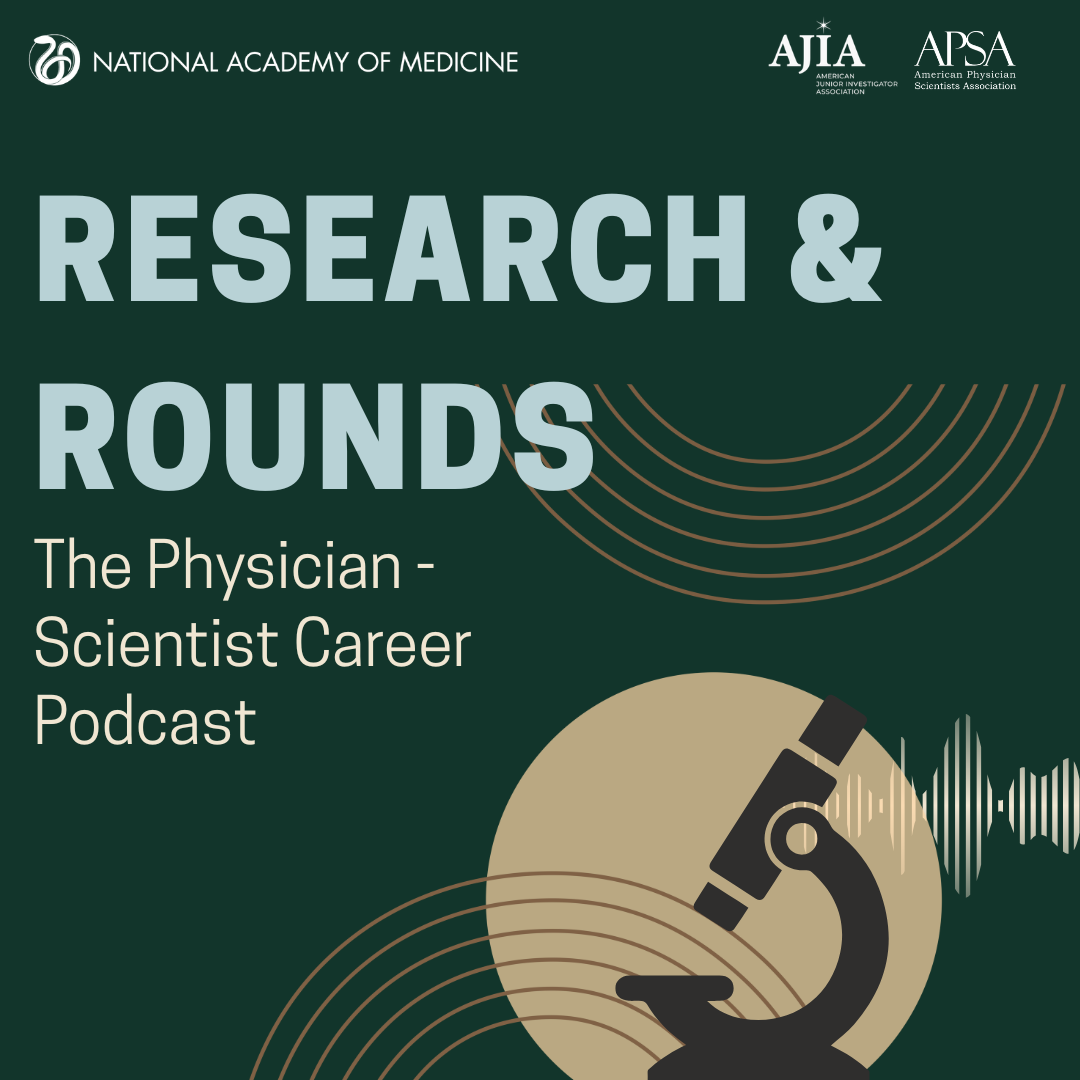NAM announces new podcast, Research & Rounds: The Physician Scientist Career
