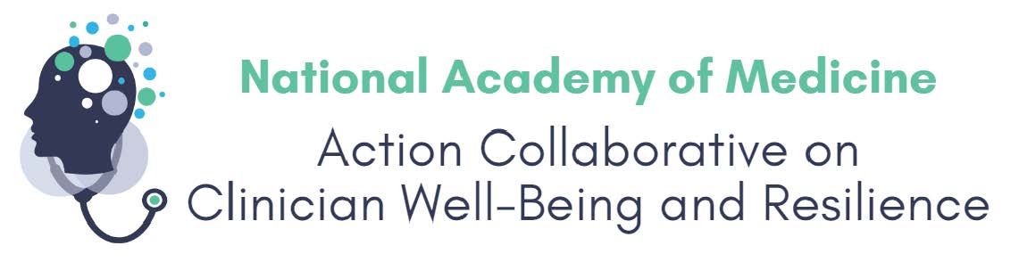 Action Collaborative on Clinician Well Being and Resilience Network Organizations National Academy of Medicine