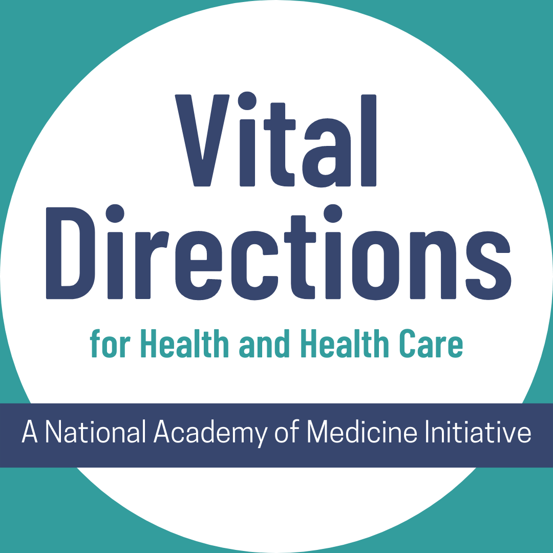 Vital Directions for Health and Health Care - National Academy of