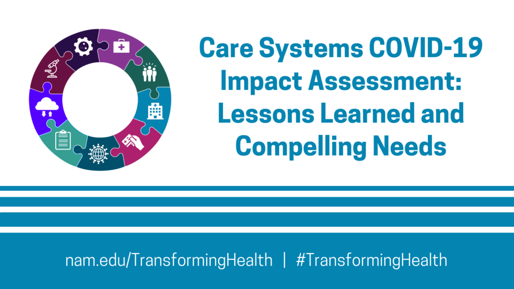 Care Systems Covid 19 Impact Assessment Lessons Learned And Compelling Needs National Academy Of Medicine