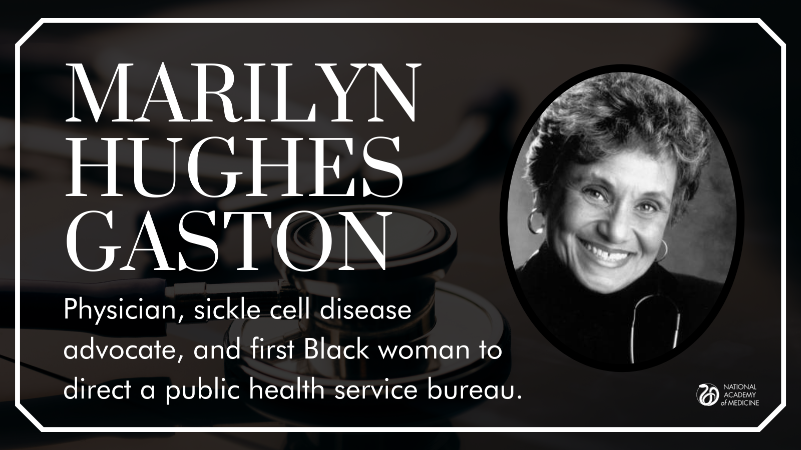 Marilyn Gaston - National Academy of Medicine