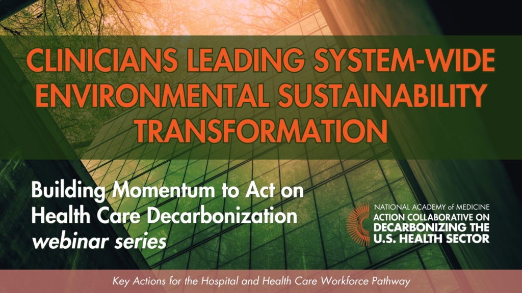 Clinicians Leading System-Wide Environmental Sustainability Transformation